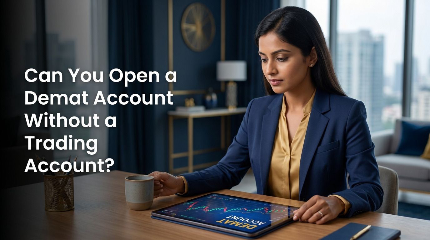 Can You Open a Demat Account Without a Trading Account?