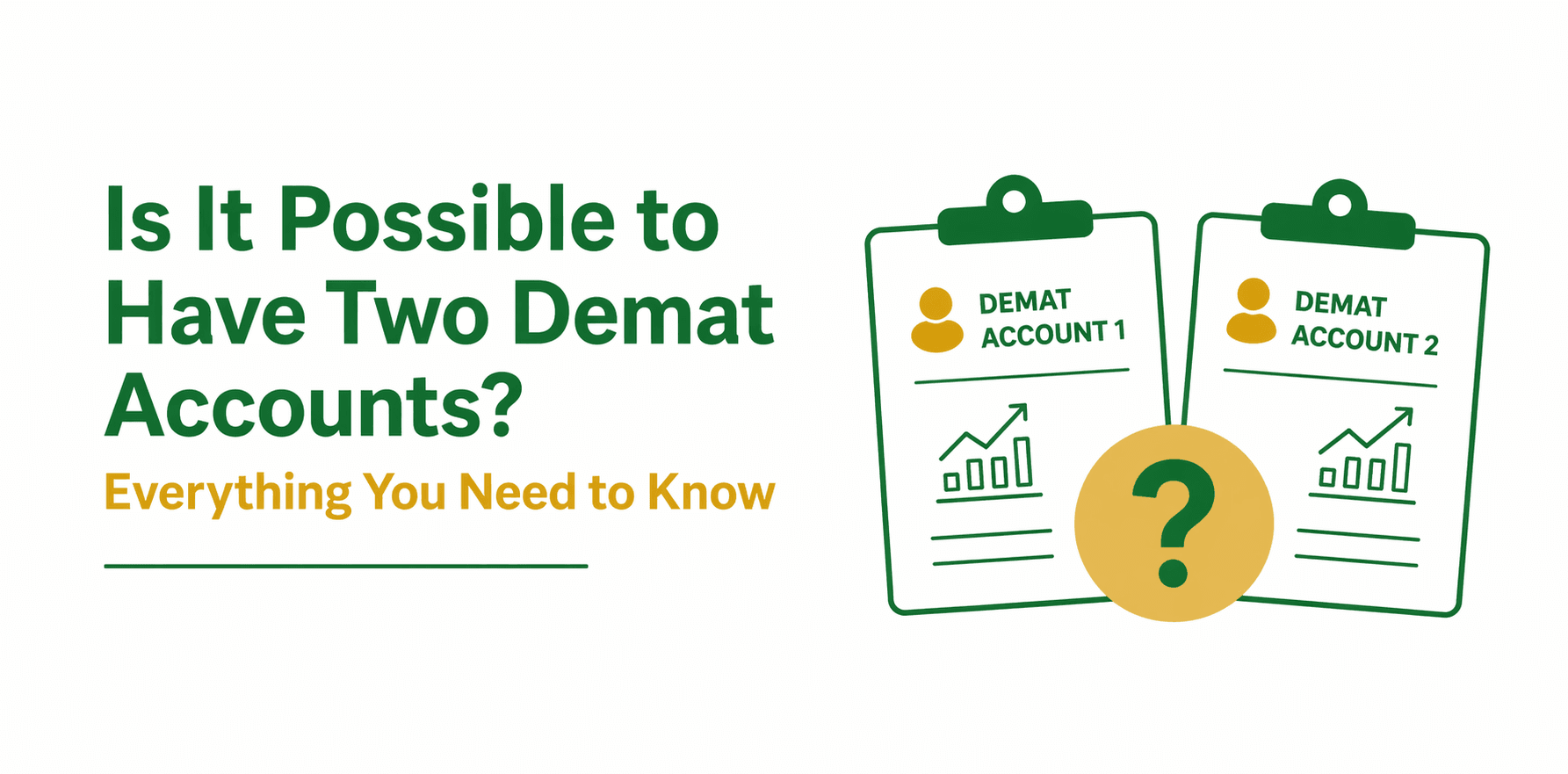 Is It Possible to Have Two Demat Accounts? Everything You Need to Know