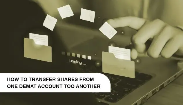 How to Transfer Shares from One Demat Account to Another