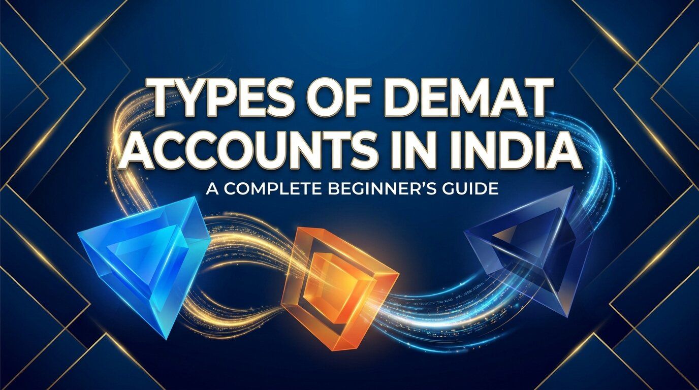 Types of Demat Accounts in India: A Complete Beginner's Guide