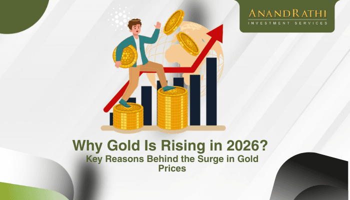 Why Gold Is Rising in 2026? Key Reasons Behind the Surge in Gold Prices