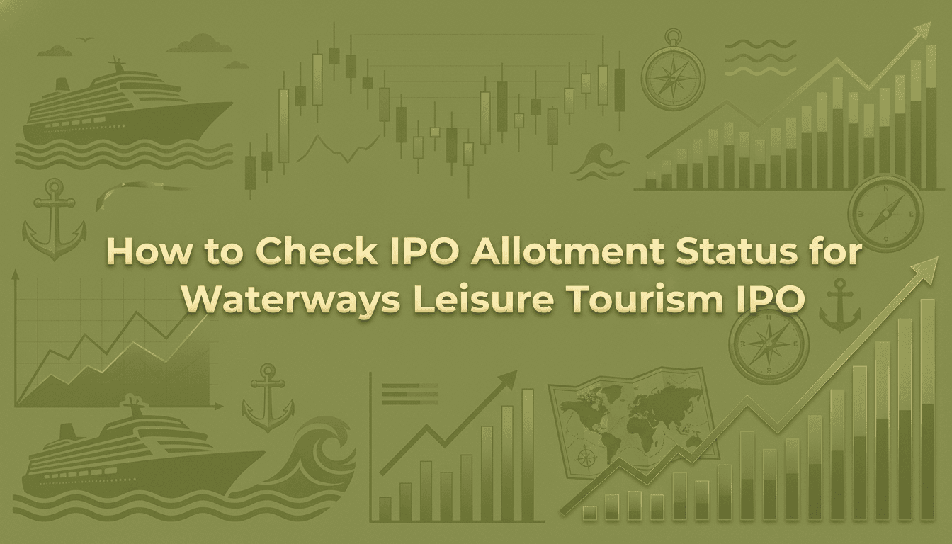 Waterways Leisure Tourism IPO: How to Check IPO Allotment Status?